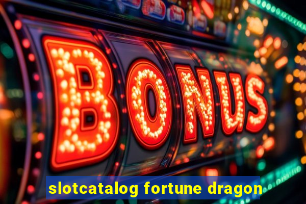 slotcatalog fortune dragon